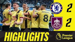 10Man Clarets Defy Chelsea Twice To Earn Away Point  HIGHLIGHTS  Chelsea 22 Burnley [upl. by Urion400]