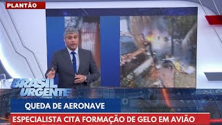 Especialista aponta que formação de gelo pode ter causado queda de avião em Vinhedo  Brasil Urgente [upl. by Eelorac878]