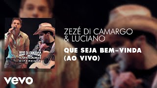 Zezé Di Camargo amp Luciano  Que Seja BemVinda Ao Vivo Áudio Oficial [upl. by Aizatsana]