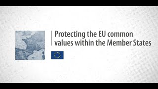 Protecting EU common values within the Member States [upl. by Arber]