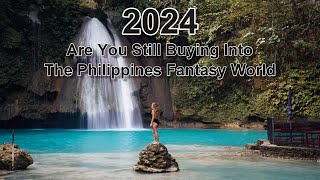 2024  ARE YOU STILL STILL BUYING INTO THE PHILIPPINES FANTASY WORLD [upl. by Aamsa684]