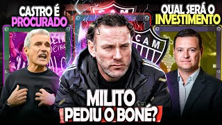 🔴 MILITO PEDE PARA SAIR ✅ CASTRO É PROCURADO 🎯 MENIN REVELA INVESTIMENTO  NOTÍCIAS galo atlético [upl. by Aicissej331]