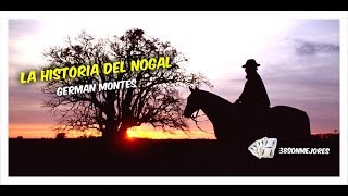 La Historia del Nogal  Germán Montes [upl. by Reagen]