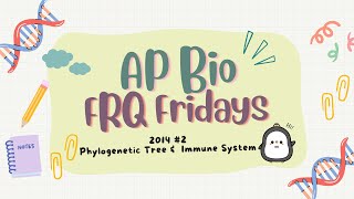 ✨AP Bio FRQ Friday 28 2014 2✨ Phylogenetic Tree amp Immune System [upl. by Sivram]