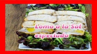 Receta de LOMO A LA SAL al horno Deliciosa y jugosa carne de cerdo [upl. by Enelehcim]