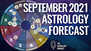 September Astrology Forecast 2021 [upl. by Riva]