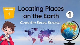 What is Map  Locating places on the Earth Chapter 1  Class 6th NCERT SST  Part 1 [upl. by Adyaj]