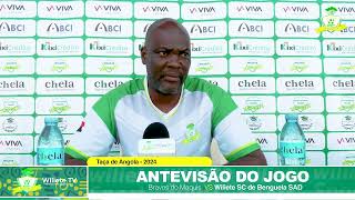 ANTEVISAÌƒO DO JOGO  BRAVOS DO MAQUIS VS WILIETE SC  TAÃ‡A DE ANGOLA 2024 [upl. by Guy]