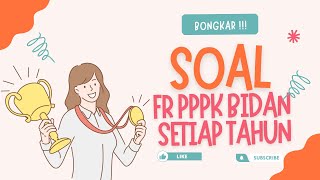 BONGKAR SOAL FR PPPK BIDAN SETIAP TAHUNNYA [upl. by Glanville]