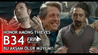 BU AKŞAM ÖLÜR MÜYÜM  HONOR AMONG THIEVES  B34 [upl. by Aisa]