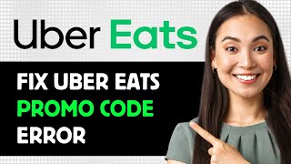 Fix Uber Eats Promo Code Error 2024 Step By Step Guide [upl. by Erret333]