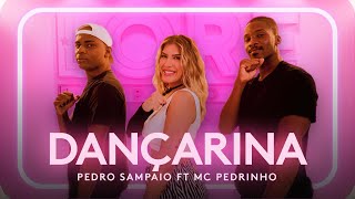 DANÇARINA  PEDRO SAMPAIO FT MC PEDRINHO  Coreografia  Lore Improta [upl. by Remliw]