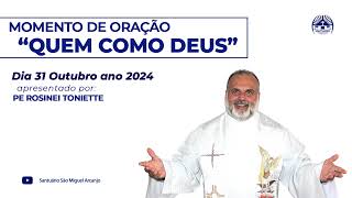 Momento de Oração quot Quem como Deus quot Dia 31102024 [upl. by Cornall]