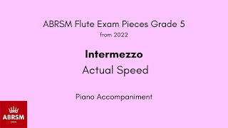 ABRSM Flute Grade 5 from 2022 Intermezzo Actual Speed Piano Accompaniment [upl. by Nneb]