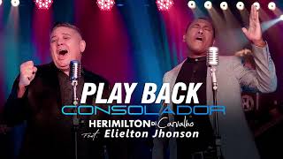 Consolador Play Back  Herimilton di Carvalho Feat Elielton Jhonson [upl. by Notlimah527]