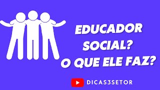 O que faz um educador social na OSC [upl. by Fonz368]