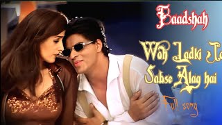 Woh Ladki Jo  Full song  Shahrukh Khan amp Twinkle Khanna  Baadshah [upl. by Ludeman]