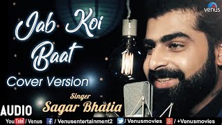 Jab Koi Baat Bigad Jaye  Cover Version  Sagar Bhatia  Ishtar Music [upl. by Cressida]