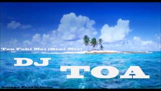 Dj Toa  Tou Foki Mai Beat Mix [upl. by Ecnerewal]