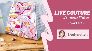 REPLAY Live couture Trousse Paloma  vidéo 1 [upl. by Bosch]