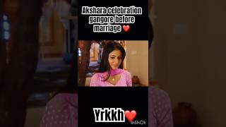 Akshara celebration gangore before marriage❤️ yrkkh yrkkhsong yrkkhshorts viralshorts hinakhan [upl. by Ytte523]