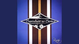 Santidade ao Senhor [upl. by Arama856]