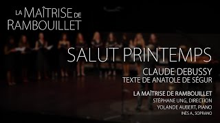 Claude Debussy Salut Printemps · La Maîtrise de Rambouillet [upl. by Ahseiym]