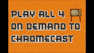 How to Cast the All 4 on Demand Service to Your Chromecast Device Using Your Windows PC [upl. by Ainoval]