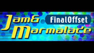 FinalOffset  Jam amp Marmalade HQ [upl. by Annaegroeg137]