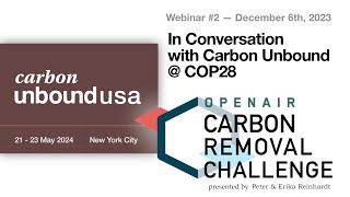 Carbon Removal Challenge Webinar w Carbon Unbound  COP28 [upl. by Parsifal]