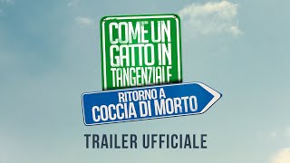 COME UN GATTO IN TANGENZIALE  Ritorno a Coccia di Morto  Trailer Ufficiale [upl. by Annemarie319]