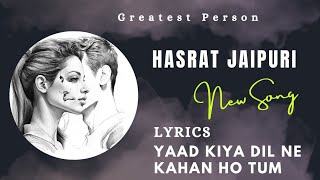 Yaad Kiya Dil Ne Kaha Ho Tum  Lyrics  ShankarJaikishan  Hasrat Jaipuri  Greatest Person [upl. by Hollingsworth248]