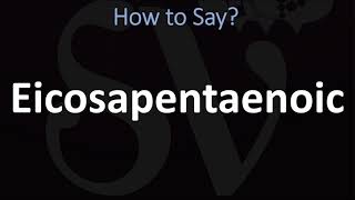 How to Pronounce Eicosapentaenoic Acid CORRECTLY [upl. by Certie]