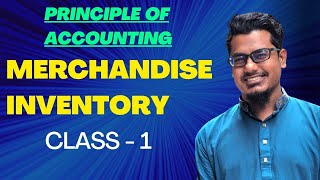 Merchandise Inventory  Principle of Accounting  BBA 1st year  Class1 [upl. by Yesdnik]