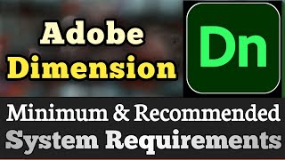 Adobe Dimension System Requirements  Dimension Requirements Minimum amp Recommended [upl. by Arst]