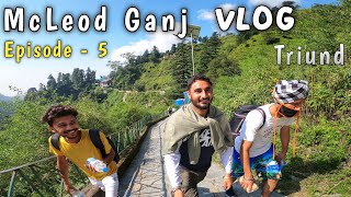 Mcleod Ganj vlog  Episode  5  Complete Guide incredible himachal  mcleodganj trekking [upl. by Nolyag521]