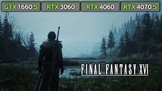 Final Fantasy 16 Open World  GTX 1660 SUPER  RTX 3060  RTX 4060  RTX 4070 SUPER [upl. by Irisa]