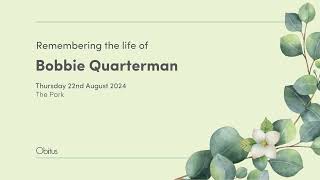 Remembering Bobbie Quarterman [upl. by Ardella]