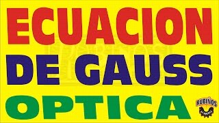 ECUACIÓN DE GAUSS O DE LOS FOCOS CONJUGADOS EN LAS LENTES ÓPTICA GEOMÉTRICA EJERCICIO RESUELTO [upl. by Aram]