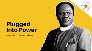 Plugged In To Power  Archbishop Benson Idahosa [upl. by Latrena]