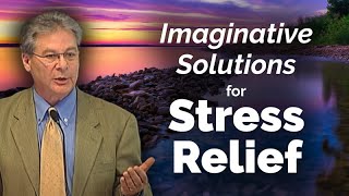 Coping With Stress  Imaginative Solutions for Stress Relief [upl. by Alroi]