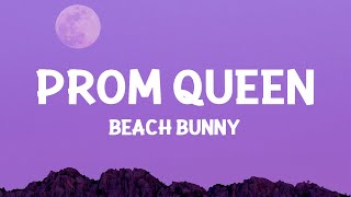 Beach Bunny  Prom Queen Lyrics [upl. by Eryt]