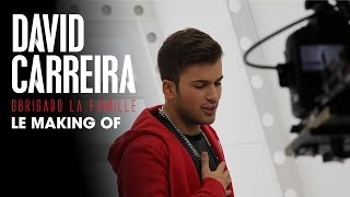 DAVID CARREIRA  Obrigado La Famille Making Of Part1 [upl. by Aleka]