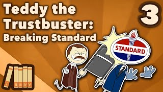 Teddy Roosevelt the Trustbuster  Breaking Standard  US History  Part 3  Extra History [upl. by Teufert]