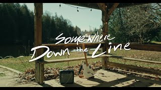 quotSomewhere Down the Linequot  OFFICIAL MUSIC VIDEO [upl. by Guntar4]