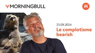 Le complotisme bearish  Morningbull  le réveil marchés  Swissquote [upl. by Llerrod]