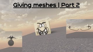 Giving meshes  Part 2 [upl. by Lenuahs]