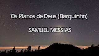 Samuel messias  Planos de Deus COM LETRA [upl. by Cotter]