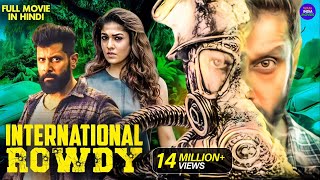 International Rowdy  New Released South Indian Movie Hindi Dubbed 2024  Vikram  Nayanthara [upl. by Pliner]