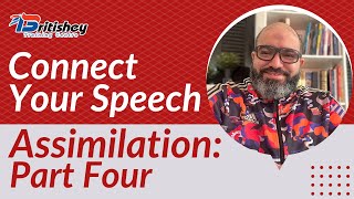 Connect Your Speech Assimilation  Part 4 [upl. by Ramberg]